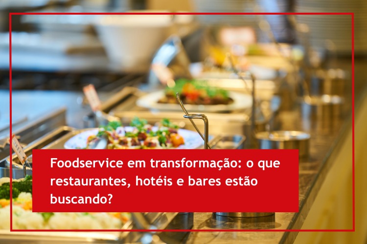 Foodservice em transformação